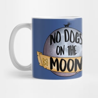 No Dogs on the Moon Mug